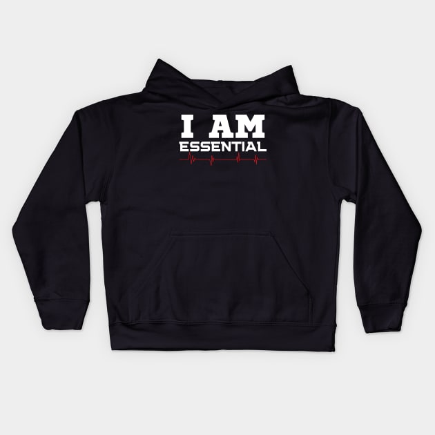 I Am Essential Kids Hoodie by HobbyAndArt